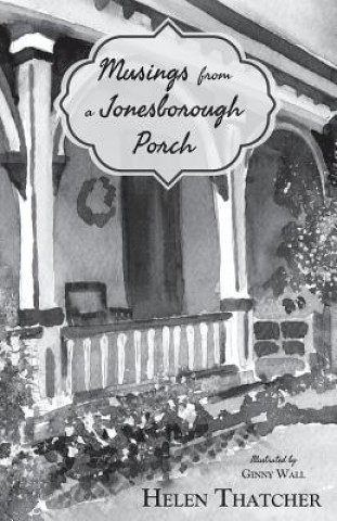 Książka Musings from a Jonesborough Porch Helen Thatcher