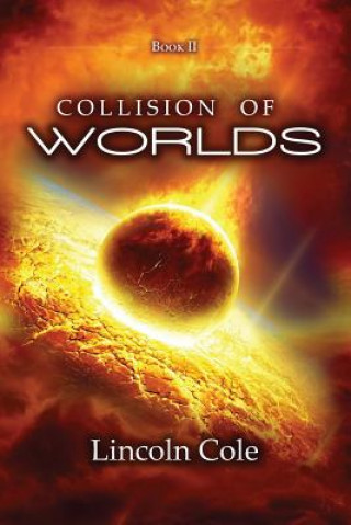 Kniha Collision of Worlds Lincoln Cole