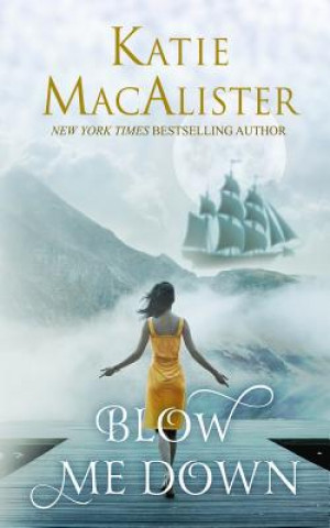 Книга Blow Me Down Katie MacAlister