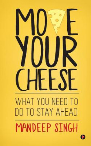 Libro MOVE YOUR CHEESE Mandeep Singh