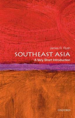 Kniha Southeast Asia: A Very Short Introduction James R. Rush