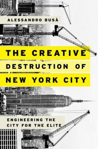 Knjiga Creative Destruction of New York City Allesandro Busa