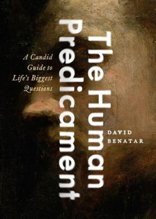 Kniha Human Predicament David Benatar