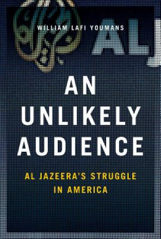 Knjiga Unlikely Audience William Youmans
