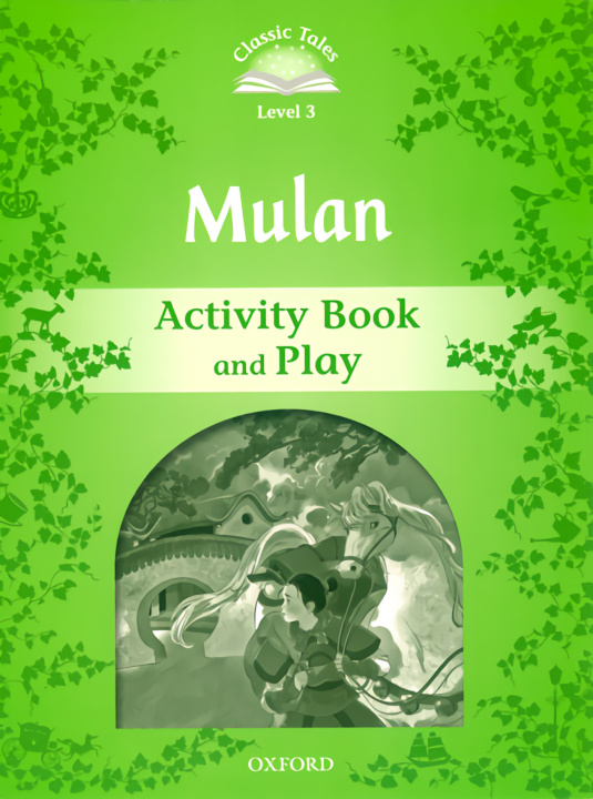 Książka Classic Tales Second Edition: Level 3: Mulan Activity Book and Play Rachel Bladon