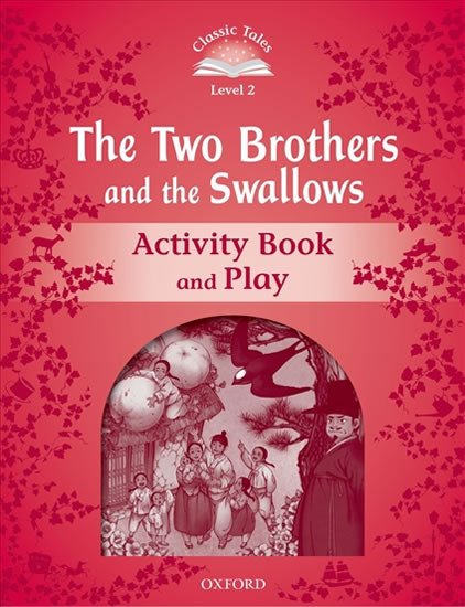 Kniha Classic Tales Second Edition: Level 2: The Two Brothers and the Swallows Activity Book and Play Rachel Bladon