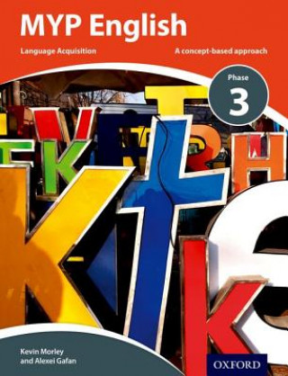 Könyv MYP English Language Acquisition Phase 3 Kevin Morley