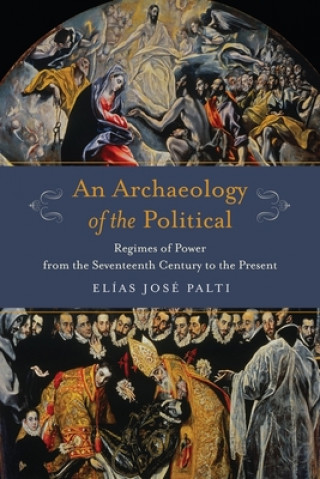 Könyv Archaeology of the Political El as Jos Palti