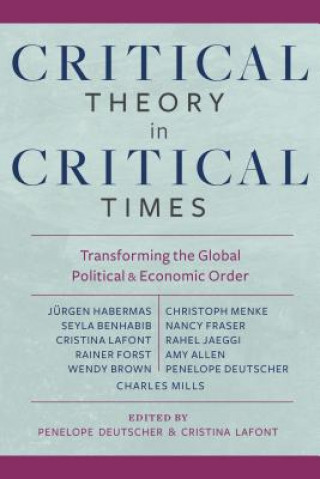 Книга Critical Theory in Critical Times Penelope Deutscher