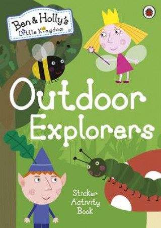 Książka Ben and Holly's Little Kingdom: Outdoor Explorers Sticker Activity Book Ladybird