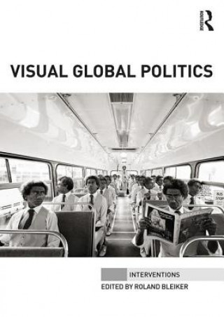 Книга Visual Global Politics Roland Bleiker