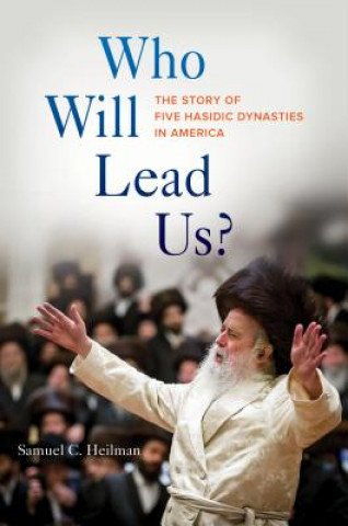 Könyv Who Will Lead Us? Samuel C. Heilman