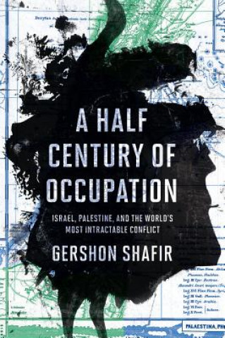Carte Half Century of Occupation Gershon Shafir