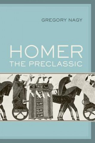 Carte Homer the Preclassic Gregory Nagy