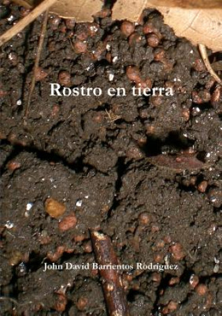 Könyv Rostro en tierra John David Barrientos Rodriguez