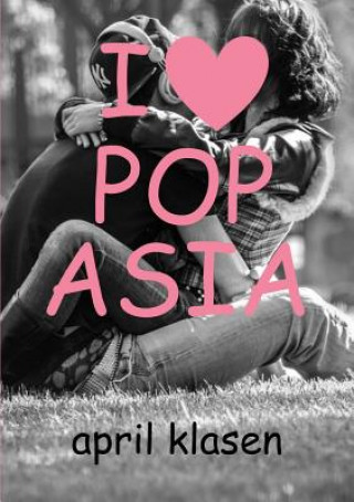 Kniha I Heart Pop Asia APRIL KLASEN