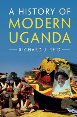 Carte History of Modern Uganda Richard J. Reid