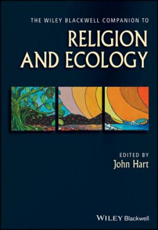 Carte Wiley Blackwell Companion to Religion and Ecology John Hart