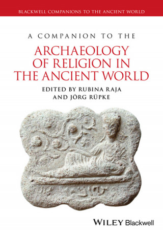 Kniha Companion to the Archaeology of Religion in the Ancient World RUBINA RAJA