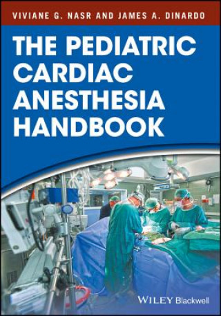 Книга Pediatric Cardiac Anesthesia Handbook VIVIANE G. NASR