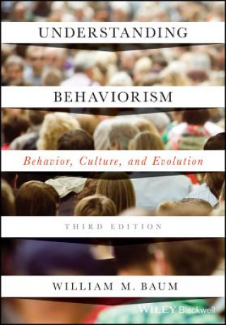 Buch Understanding Behaviorism - Behavior, Culture, and Evolution, Third Edition WILLIAM M. BAUM