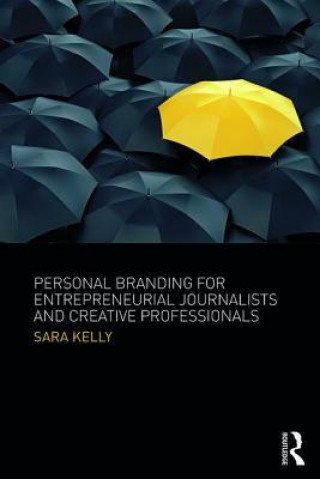 Książka Personal Branding for Entrepreneurial Journalists and Creative Professionals KELLY