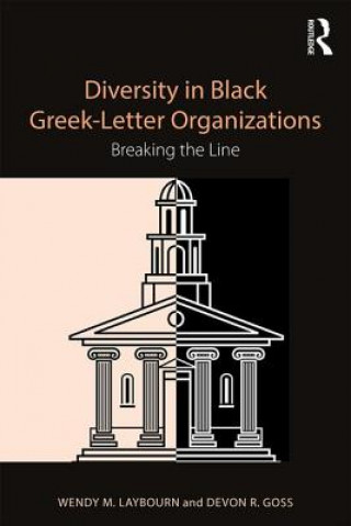 Könyv Diversity in Black Greek-Letter Organizations Wendy Marie Laybourn