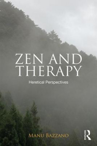 Knjiga Zen and Therapy Manu Bazzano