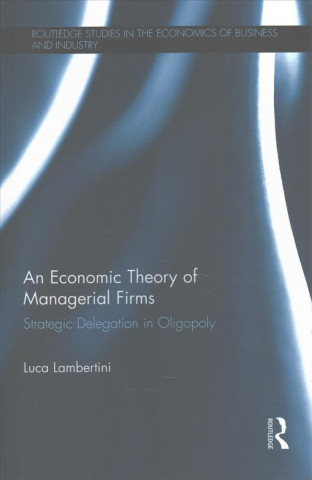 Carte Economic Theory of Managerial Firms Luca Lambertini