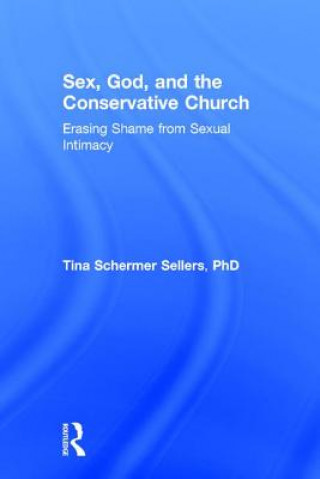 Buch Sex, God, and the Conservative Church SCHERMER SELLERS