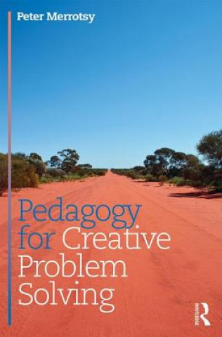 Knjiga Pedagogy for Creative Problem Solving Peter Merrotsy