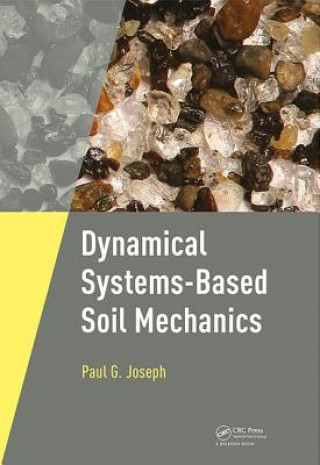 Kniha Dynamical Systems-Based Soil Mechanics Paul Joseph