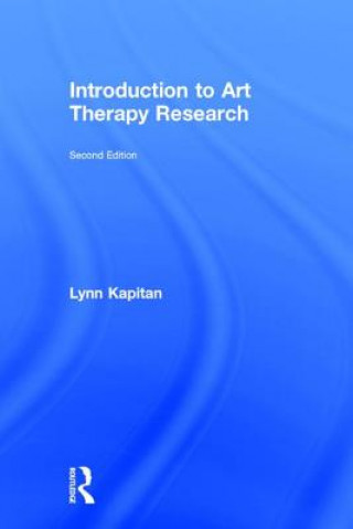 Kniha Introduction to Art Therapy Research Lynn Kapitan