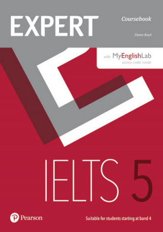 Könyv Expert IELTS 5 Coursebook Online Audio and MyEnglishLab Pin Pack Elaine Boyd