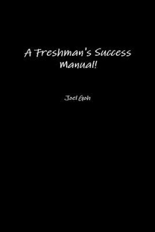 Kniha Freshman's Success Manual! Joel Goh