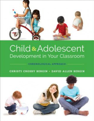 Book Child and Adolescent Development in Your Classroom, Chronological Approach BERGIN BERGIN