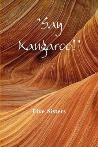 Książka "Say Kangaroo!" Five Sisters