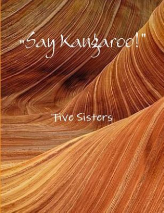 Książka "Say Kangaroo!" Five Sisters