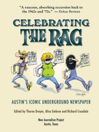 Kniha Celebrating the Rag: Austin's Iconic Underground Newspaper Alice Embree