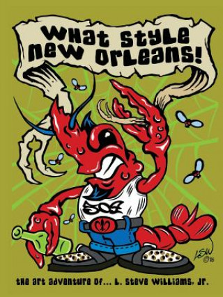 Kniha What Style New Orleans - the Art Adventure of L. Steve Williams Jr. Williams