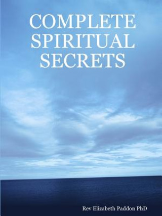 Könyv Complete Spiritual Secrets Elizabeth Paddon PhD