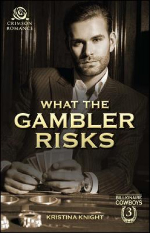 Kniha What the Gambler Risks KRISTINA KNIGHT