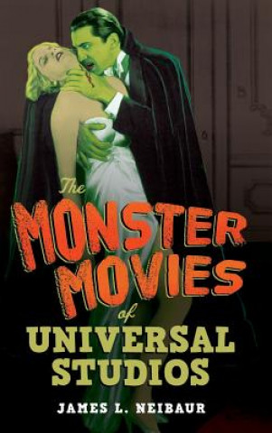 Libro Monster Movies of Universal Studios James L. Neibaur