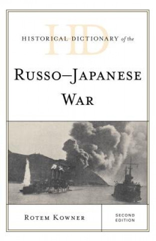 Libro Historical Dictionary of the Russo-Japanese War Rotem Kowner