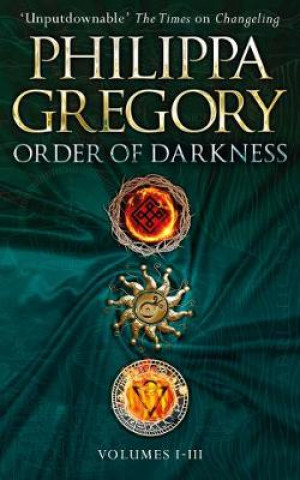 Carte Order of Darkness: Volumes i-iii Philippa Gregory