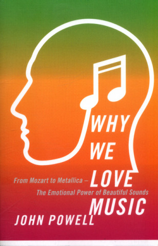 Carte Why We Love Music John Powell