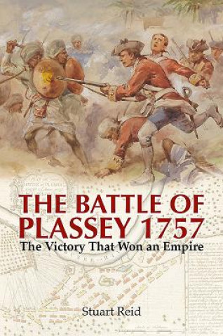 Könyv Battle of Plassey 1757 Stuart Reid
