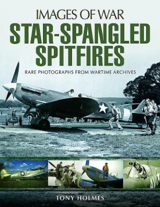 Könyv Star-Spangled Spitfires Tony Holmes