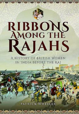 Kniha Ribbons Among the Rajahs Patrick Wheeler