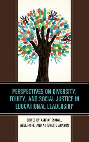 Libro Perspectives on Diversity, Equity, and Social Justice in Educational Leadership Antonette Aragon